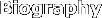 Biography